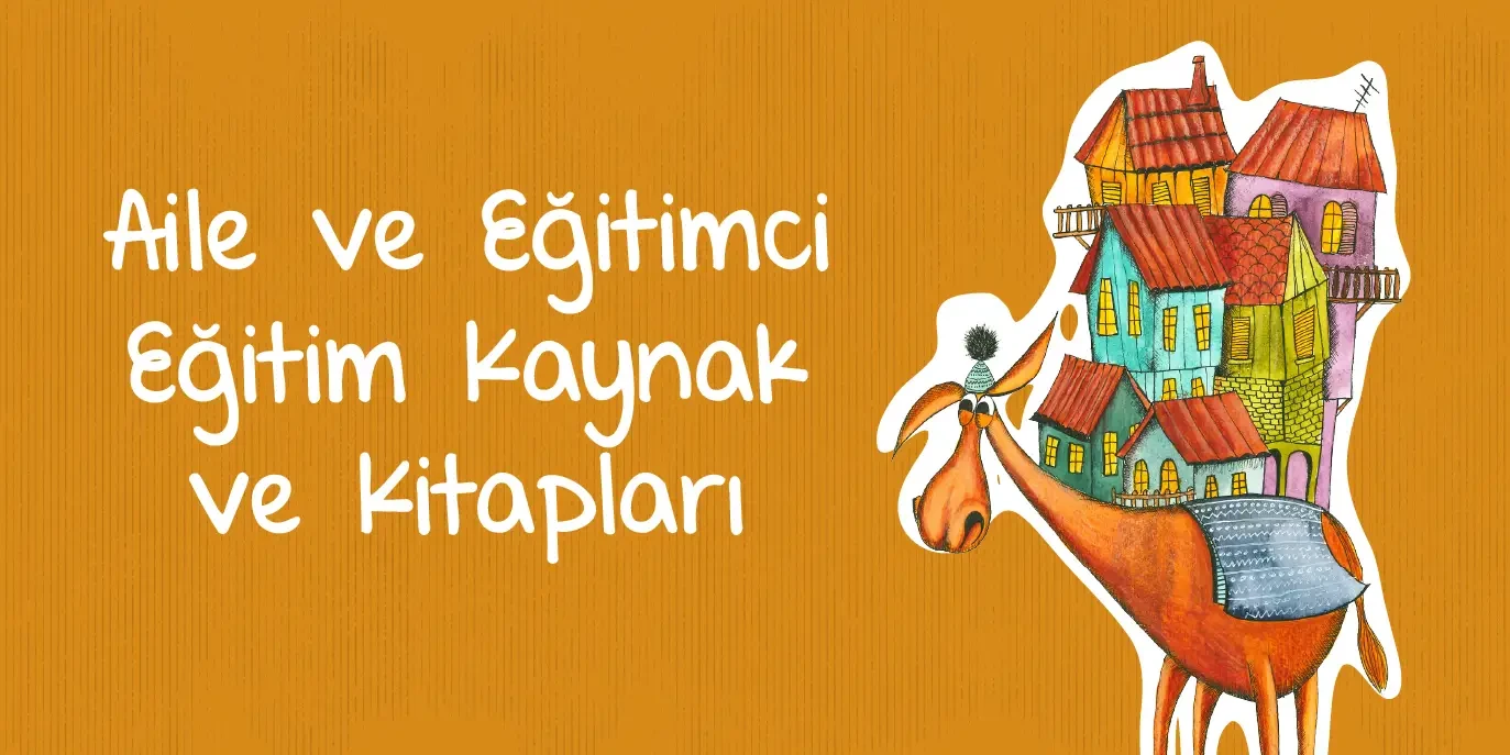 Aile ve Eğitimci Kaynak