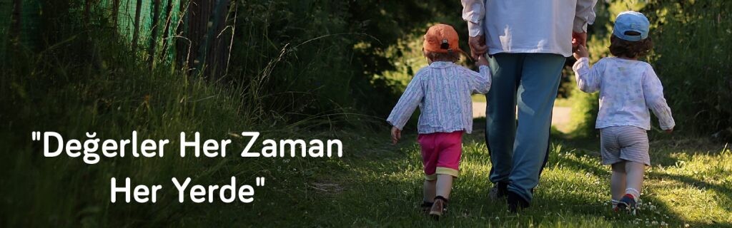 Değerler Eğitimi Nedir? Çocuklarda Değerler Eğitimi
